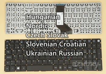 Maghiară Nordic cehă slovacă Slovenă CRO UR rusă Tastatura pentru Acer Ca V3-575T V3-575TG V5-591G VN7-572G VN7-572TG VN7-592G